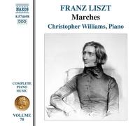 Christopher Williams - Franz Liszt: Complete Piano Music, Vol. 70 - Marches