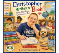 Christopher Writes a Book: What Else Can Christopher Do? (Christopher Can)