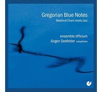 Jurgen Seefelder; Wilfried Rombach; ensemble officium - Gregorian Blue Notes - Gregorian Chant & Saxophon improvisations