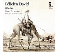 Christoyannis, Tassis - Félicien David: Mélodies