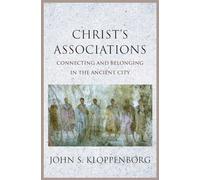 Christ's Associations: Connecting and Belonging in the Ancient City