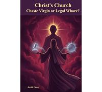 Christ's Church: Chaste Virgin or Legal Whore?