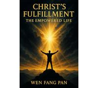 Christ's Fulfillment: The Empowered Life