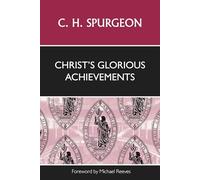 Christ's Glorious Achievements