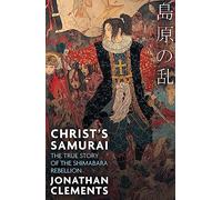 Christ's Samurai – The True Story of the Shimabara Rebellion