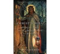 Christ's Will: Tarot, Kundalini, and the Christification of the Human Soul