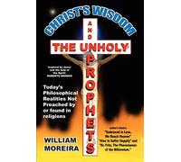 Christ's Wisdom and the Unholy Prophets