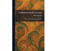Christus in Ecclesia: Sermons on the Church and Its Institutions