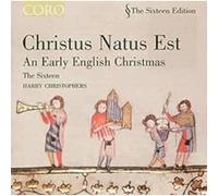 Christus natus est | An Early English Christmas (The Sixteen, Harry Christophers) (Coro)