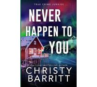 Christy Barritt Never Happen to You: A Chilling Cold Case Suspense & Mystery Christy Barritt Multicolor