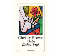 Christy Brown L Mein linker Fuß: Mit e. Vorw. u. e. Nachw. v. Robert (Paperback)