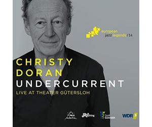 Christy Doran, Lukas Mantel & Franco Fontanarrosa - Undercurrent: Live at Theater Gutersloh