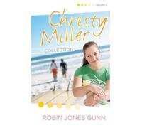 Christy Miller Collection Volume 1: Summer Promise/A Whisper and a Wish/Yours Forever