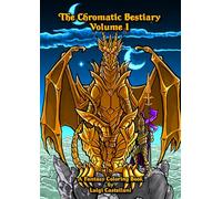 Chromatic Bestiary Vol. I: A fantasy coloring book