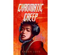 Chromatic Creep: a cyberpunk vampire novel (Toothsucker)