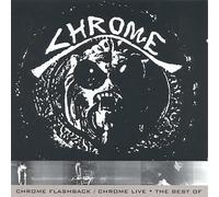 Chrome - Chrome Flashback/Chrome Live: THE BEST OF