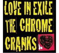 Chrome Cranks - Love in Exile