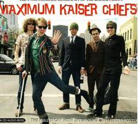 Chrome Dreams - Maximum Kaiser Cheifs: Unauthorised Biography