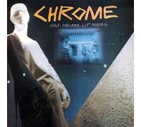 Chrome - Half Machine Lip Moves