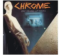 Chrome - Half Machine Lip Moves (Ltd) [VINYL]