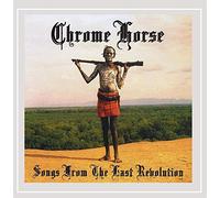 Chrome Horse - Songs From the Last Revolution