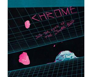 Chrome - Into The Eyes Of The Zombie King [VINYL]