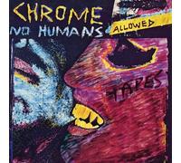 Chrome – No Humans Allowed – Vinyl