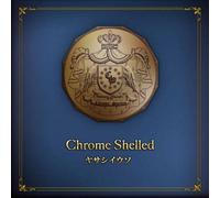 Chrome Shelled - Yasashii Uso