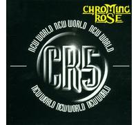 Chroming Rose - New World