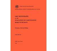 Chromium, nickel and welding: IARC Monographs on the Evaluation of Carcinogenic Risks to Humans: v. 49