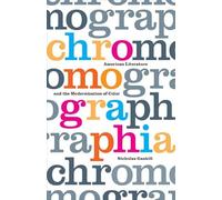 Chromographia: American Literature and the Modernization of Color