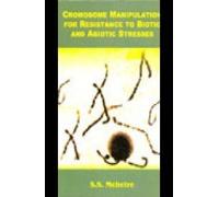 CHROMOSOME MANIPULATION FOR RESISTANCE TO BIOTIC AND ABIOTIC STRESSES