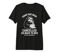 Chronic Fatigue Awareness: Today Has Been Cancelled Sloth Premium T-Shirt