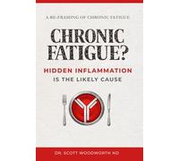 Chronic Fatigue? Hidden Inflammation is the Likely Cause