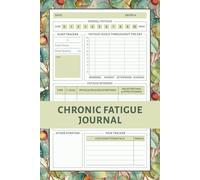 Chronic Fatigue Journal: ME/CFS Tracker for Monitoring Fatigue, Symptoms, Triggers, Identifying Patterns, and Managing Chronic Fatigue Syndrome to ... of Your Condition | Chronic Fatigue Gifts