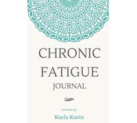 Chronic Fatigue Journal: Write your way to recovery from CFS/ME with this beautiful workbook (Yoga for Chronic Illness)