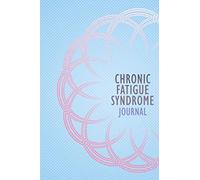 Chronic Fatigue Syndrome Journal: Chronic Fatigue Management Journal with Daily Symptom, Pain, Fatigue, Anxiety, Mood Tracker, Chronic Fatigue awareness products Gift for CFS warriors
