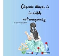 Chronic illness is invisible not imaginary