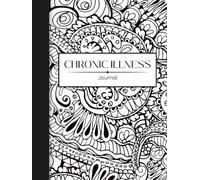 Chronic Illness Journal: A Gentle Tool for Living With Long-Term Conditions Track pain, symptoms and wellness