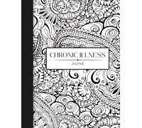 Chronic Illness Journal: A Gentle Tool for Living With Long-Term Conditions Track pain, symptoms and wellness