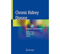 Chronic Kidney Disease: Diagnosis and Treatment