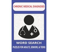 Chronic Medical Diagnoses: Word Search Puzzles With Easy to Read Print about Medical Terminology, Chronic Disease, Rare Conditions, and More | 6x9 ... Breaks, Airplane Rides, and Waiting Rooms