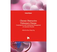 Chronic Obstructive Pulmonary Disease - Contemporary and Consummate Management of a Systemic Disorder