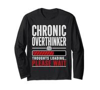 Chronic Overthinker Thoughts Loading Please Wait Funny Long Sleeve T-Shirt