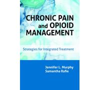 Chronic Pain and Opioid Management : Strategies for Integrated Treatment