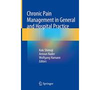 Chronic Pain Management in General and Hospital Practice