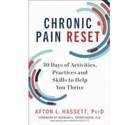 Chronic Pain Reset: 30 Days of Activities, Practices and Skills to Help You Thrive
