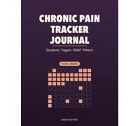 Chronic Pain Tracker Journal: 90-Day Undated Symptom, Trigger and Relief Log - Three-a-Day Pain Ratings, Medication Effectiveness and Weekly Reviews