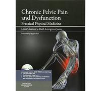 Chronic Pelvic Pain and Dysfunction: Practical Physical Medicine, 1e by Chaitow ND DO (UK), Leon, Jones PhD MCSP, Ruth (January 4, 2012) Paperback