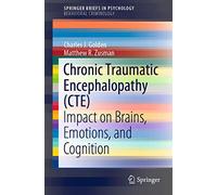 Chronic Traumatic Encephalopathy (CTE): Impact on Brains, Emotions, and Cognition (SpringerBriefs in Psychology)